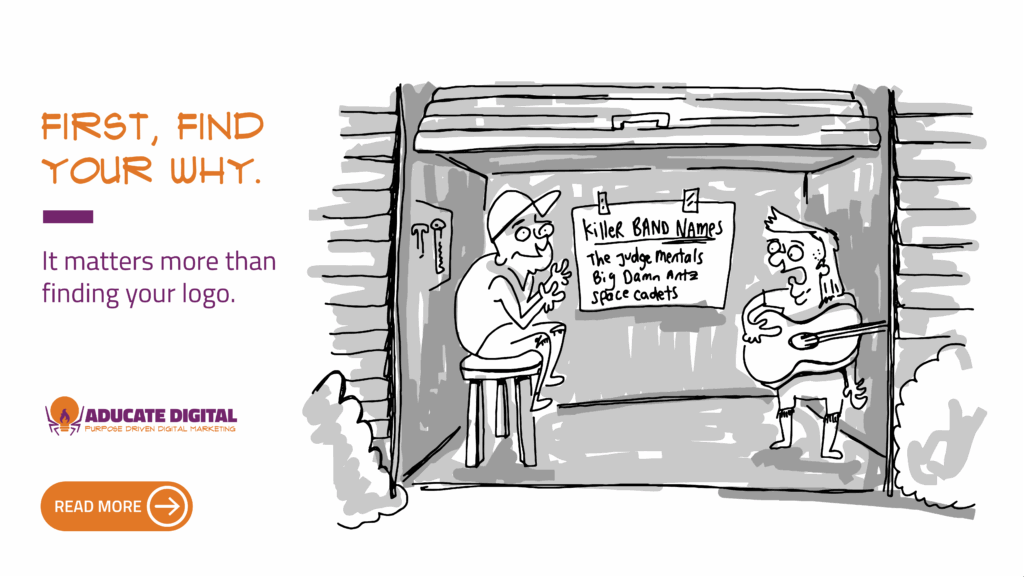 Illustration of two musicians brainstorming band names in a garage with the text “First, Find Your Why. It matters more than finding your logo.”