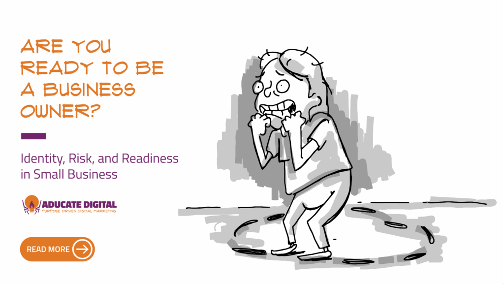 Blog teaser graphic with the title “Are You Ready to Be a Business Owner? Identity, Risk, and Readiness in Small Business” alongside a cartoon of a nervous person.