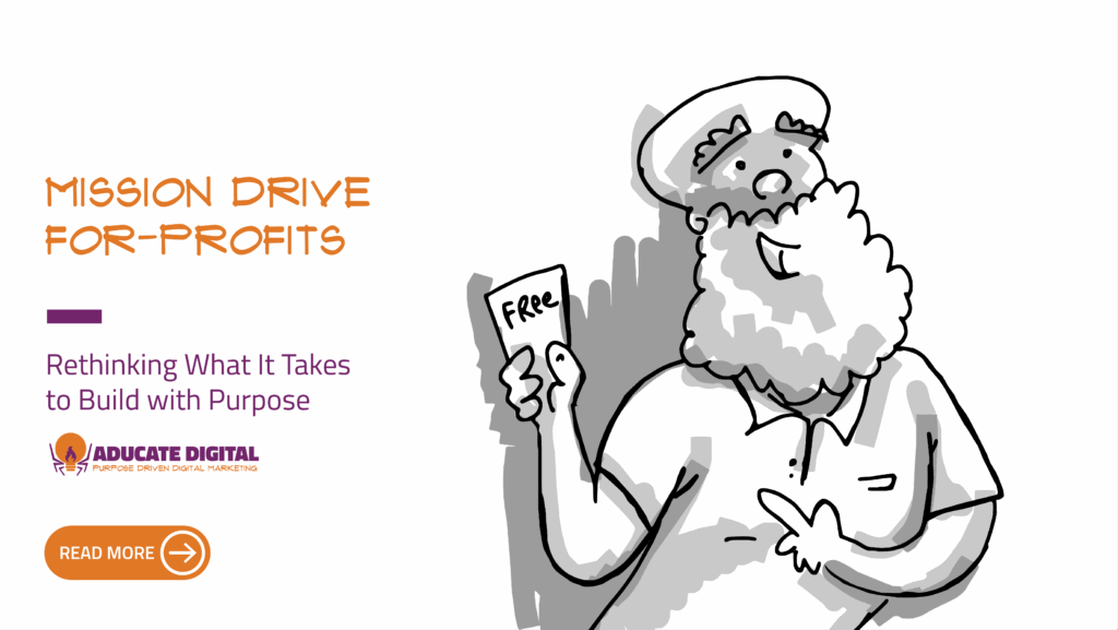 Illustration of a friendly person holding a paper labeled “free,” with the text Mission Driven For Profit: Rethinking What It Takes to Build with Purpose.