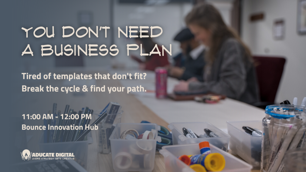 Thumbnail image for an interactive lab called You Don't Need a Business Plan scheduled for June 9 2026 in Akron, Ohio.